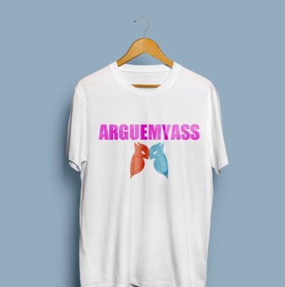 Arguemyass T Shirt